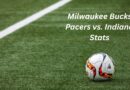 Milwaukee Bucks Pacers vs. Indiana Stats